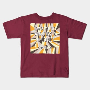 Depresso Kids T-Shirt